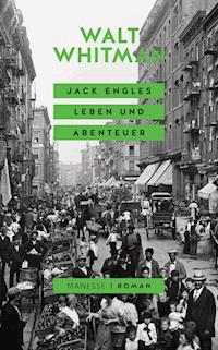 Jack Engles Leben und Abenteuer - Walt Whitman - E-Book