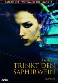 TRINKT DEN SAPHIRWEIN - Tanith Lee - E-Book