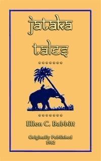 JATAKA TALES - 18 children’s Bhuddist Jataka Tales - Various Authors - E-Book