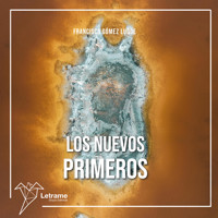 Los nuevos primeros - Francisco Gómez Luque - Hörbuch