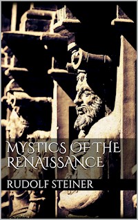 Mystics of the renaissance - Rudolf Steiner - E-Book