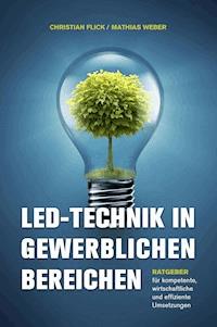 LED-Technik in gewerblichen Bereichen - Christian Flick - E-Book