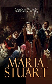 Maria Stuart - Zweig Stefan - E-Book