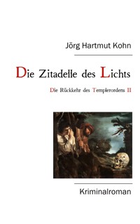 Die Zitadelle des Lichts - Jörg Hartmut Kohn - E-Book