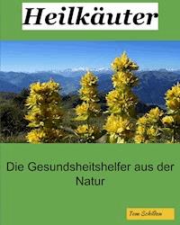 Heilkräuter - Tom Schilden - E-Book