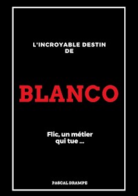 Blanco - Pascal Drampe - E-Book