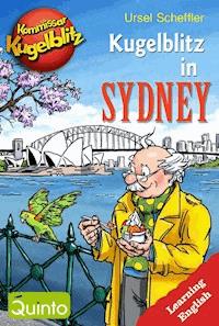 Kommissar Kugelblitz - Kugelblitz in Sydney - Ursel Scheffler - E-Book