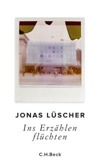 Ins Erzählen flüchten - Jonas Lüscher - E-Book