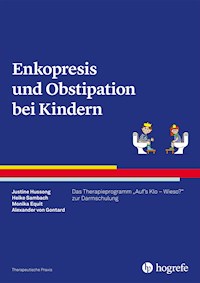 Enkopresis und Obstipation bei Kindern - Justine Hussong - E-Book