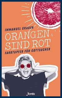 Orangen sind rot - Immanuel Grauer - E-Book