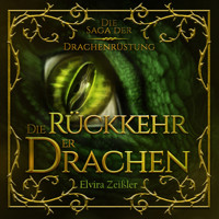 Die Rückkehr der Drachen - Die Saga der Drachenrüstung, Band 2 (ungekürzt) - Elvira Zeißler - Hörbuch