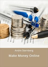 Make Money Online - Andre Sternberg - E-Book