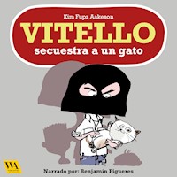 Vitello secuestra a un gato - Kim Fupz Aakeson - Hörbuch