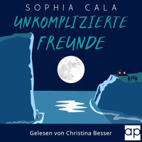 Unkomplizierte Freunde - Sophia Cala - Hörbuch