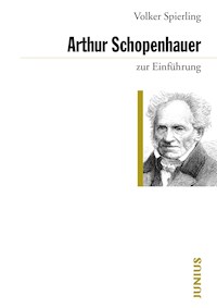 Arthur Schopenhauer zur Einführung - Volker Spierling - E-Book