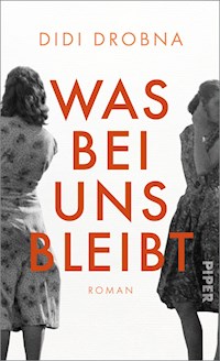 Was bei uns bleibt - Didi Drobna - E-Book