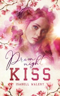 Promnight Kiss - Isabell Walery - E-Book