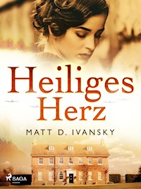 Heiliges Herz - Matt D. Ivansky - E-Book