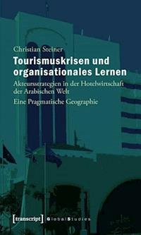 Tourismuskrisen und organisationales Lernen - Christian Steiner - E-Book