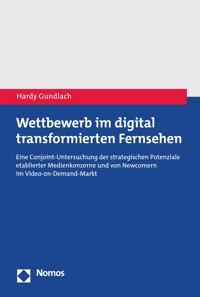 Wettbewerb im digital transformierten Fernsehen - Hardy Gundlach - E-Book
