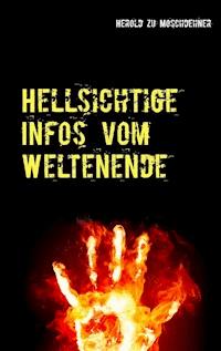 Hellsichtige Infos vom Weltenende - Herold zu Moschdehner - E-Book
