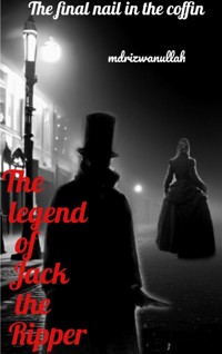 The legend of Jack the Ripper - Md Rizwan ullah - kostenlos E-Book