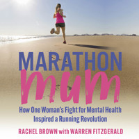 Marathon Mum - How one woman's fight for mental health inspired a running revolution (Unabridged) - Rachel Brown - Hörbuch