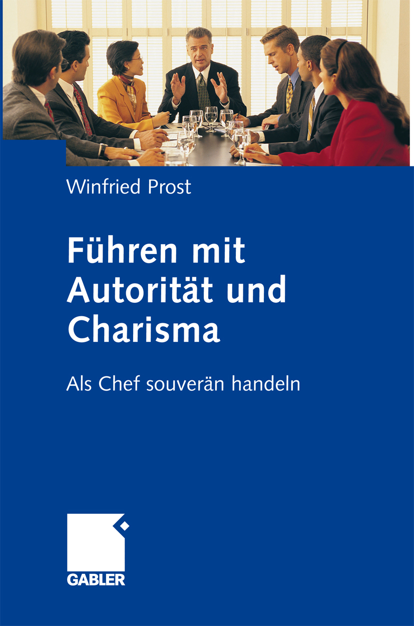 Führen mit Autorität und Charisma - Winfried Prost - E-Book
