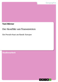 Der Konflikt um Transnistrien - Toni Börner - E-Book