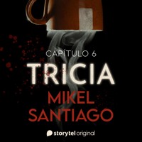 Tricia - S01E06 - Mikel Santiago - Hörbuch