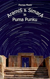 Aramis und Simara in Puma Punku - Thomas Pizzini - E-Book