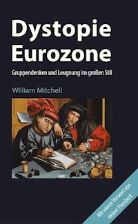 Dystopie Eurozone - William Mitchell - E-Book