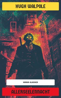 Allerseelennacht - Hugh Walpole - E-Book