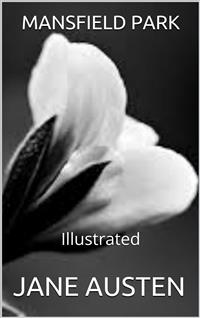 Mansfield Park - Illustrated - Jane Austen. - E-Book