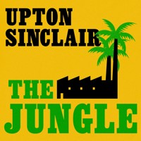 The Jungle - Upton Sinclair - E-Book + Hörbuch