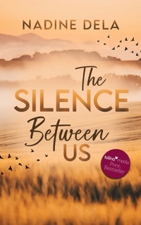 The Silence Between Us - Nadine Dela - E-Book
