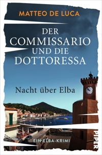 Der Commissario und die Dottoressa – Nacht über Elba - Matteo De Luca - E-Book