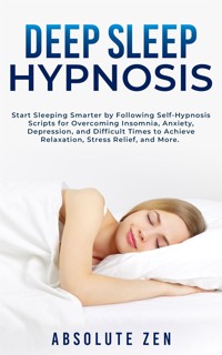 Deep Sleep Hypnosis - Absolute Zen - E-Book