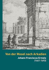 Von der Mosel nach Arkadien - Stephan Brakensiek - E-Book