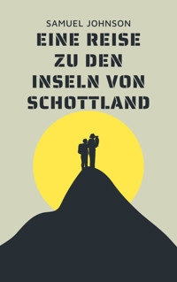 Eine Reise zu den Inseln von Schottland - Samuel Johnson - E-Book