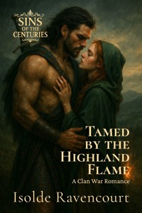 Tamed by the Highland Flame - Isolde Ravencourt - E-Book