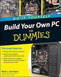Build Your Own PC Do-It-Yourself For Dummies - Mark L. Chambers - E-Book