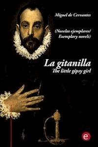 La gitanilla/The little gipsy girl (edición bilingüe/bilingual edition) - Miguel de Cervantes - E-Book