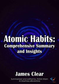 A Comprehensive Summary of Atomic Habits - James Clear - E-Book