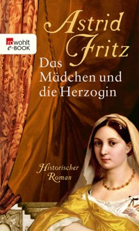 Das Mädchen und die Herzogin - Astrid Fritz - E-Book