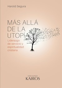 Más allá de la utopía - Harold Segura - E-Book