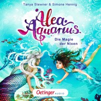 Alea Aquarius. Die Magie der Nixen - Tanya Stewner - Hörbuch