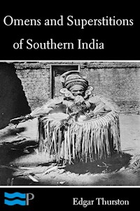 Omens and Superstitions of Southern India - Edgar Thurston - E-Book