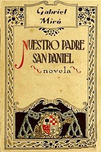 Nuestro Padre San Daniel - Novela de capellanes y devotos - Gabriel Miró - E-Book