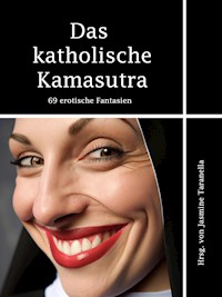 Das katholische Kamasutra - Jasmine Taranella - E-Book